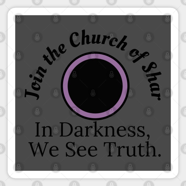 Church of Shar - In darkness we see truth Magnet by CursedContent